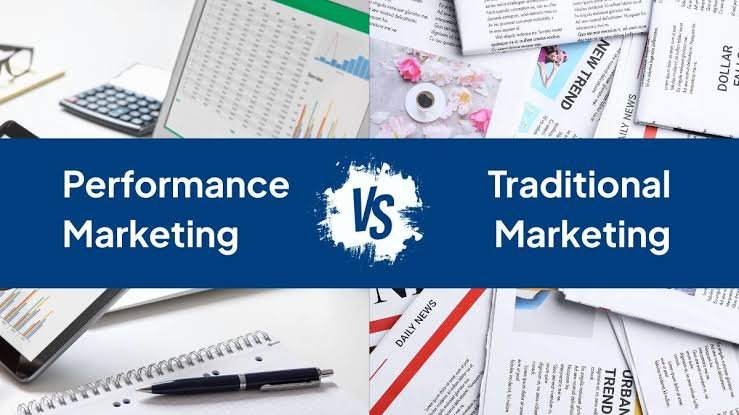 Performance Marketing vs Traditional Marketing: Which Is Better for Your Business?